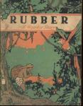 Rubber A Wonder Story US Rubber Co 1919 Great