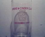 Smoke & Cinder Club Official Glass from 1947!