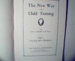 The New Way in Child Training Part 1-R.Beery, c1929!