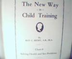 The New Way in Child Training Part 8-R.Beery, c1929!