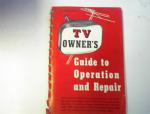 Tv Owenr's Guide to Operation and Repair,1952