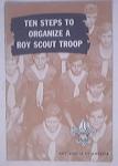 Ten Steps To Organize A Boy Scout Troop 1960