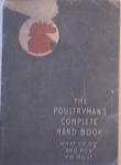 The Poultryman's Complete Hand Book , 1913