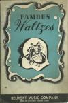 FAMOUS WALTZES, BELMONT MUSIC CO.1941