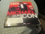 Ebony Magazine 9/2009- Michael Jackson, Our Icon