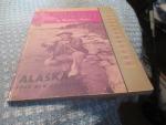 Alaska, Your New Neighbor 1958 Signed by Author